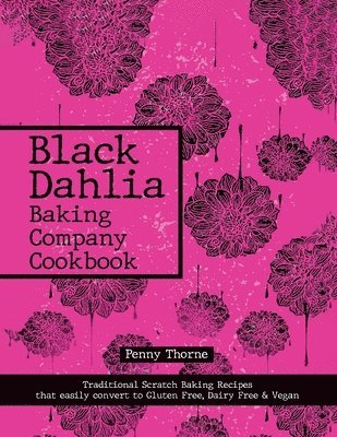 Black Dahlia Baking Company Cookbook