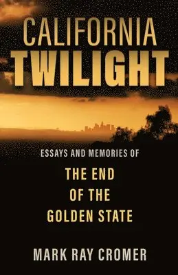 Mark Ray Cromer - California Twilight, Häftad. Tillgänglighet: Lägg i varukorg