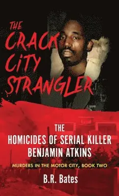 B R Bates - Crack City Strangler, Inbunden. Tillgänglighet: Lägg i varukorg