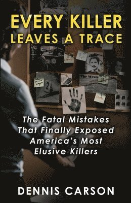 Dennis Carson - Every Killer Leaves A Trace, Häftad. Tillgänglighet: Lägg i varukorg