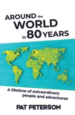 Pat Peterson - Around the World in 80 Years, Häftad