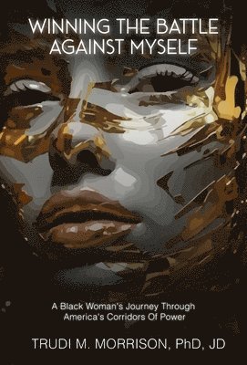 Trudi M Morrison - Winning the Battle Against Myself, Inbunden