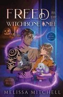 Melissa Mitchell - Freed by the Witchbone Knife, Häftad. Tillgänglighet: Lägg i varukorg