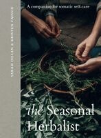 Kristen Caissie, Sarah Dolan - Seasonal Herbalist, Inbunden