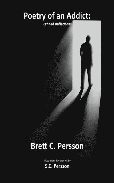 Brett C. Persson - Poetry of an Addict: Refined Reflections, E-bok. Tillgänglighet: Lägg i varukorg