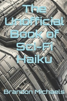 Brandon Michaels - Unofficial Book of Sci-Fi Haiku, Häftad