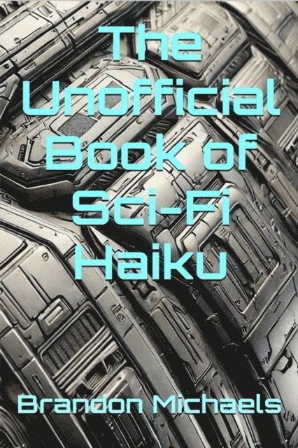 Brandon Michaels - Unofficial Book of Sci-Fi Haiku, E-bok