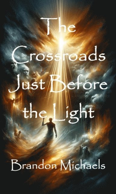 Brandon Michaels - Crossroads Just Before the Light, E-bok