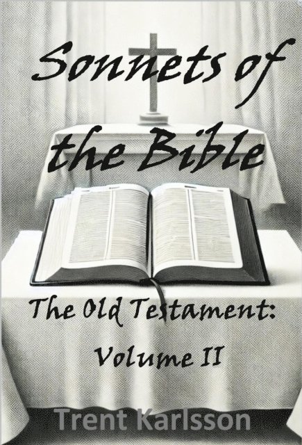 Trent Karlsson - Sonnets of the Bible: The Old Testament: Volume II, E-bok