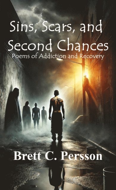 Brett C. Persson - Sins, Scars, and Second Chances: Poems of Addiction and Recovery, E-bok. Tillgänglighet: Lägg i varukorg