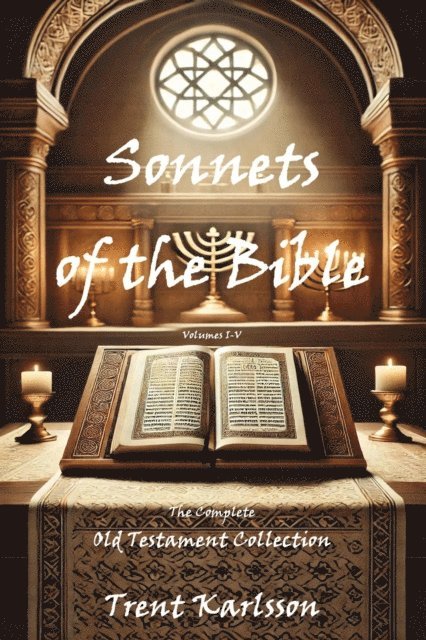 Trent Karlsson - Sonnets of the Bible: The Complete Old Testament Collection, E-bok
