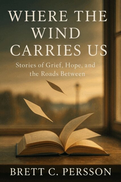 Brett C. Persson - Where the Wind Carries Us: Stories of Grief, Hope, and the Roads Between, E-bok. Tillgänglighet: Lägg i varukorg