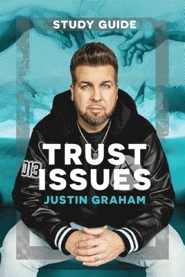 Justin Graham - Trust Issues Study Guide, Häftad. Tillgänglighet: Lägg i varukorg