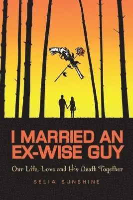 Selia Sunshine - I Married an Ex-Wise Guy, Häftad. Tillgänglighet: Lägg i varukorg