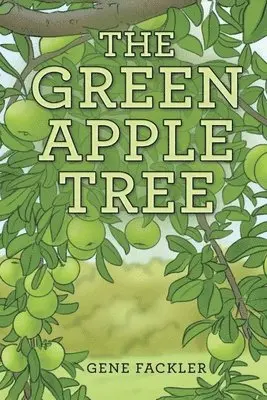 Gene Fackler - Green Apple Tree, Häftad. Tillgänglighet: Lägg i varukorg