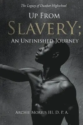 D P a Archie Morris III - Up from Slavery; an Unfinished Journey, Häftad. Tillgänglighet: Lägg i varukorg
