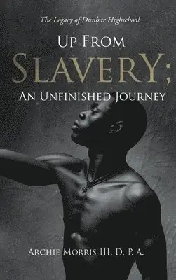 D P a Archie Morris III - Up from Slavery; an Unfinished Journey, Inbunden. Tillgänglighet: Lägg i varukorg