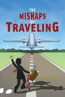 Pam Hlady - Mishaps of Traveling, Häftad. Tillgänglighet: Lägg i varukorg
