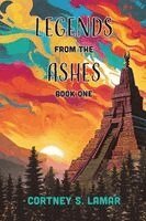 Cortney S Lamar - Legends from the Ashes, Häftad
