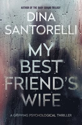 Dina Santorelli - My Best Friend's Wife, Häftad