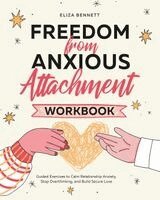 Eliza Bennett - Freedom from Anxious Attachment Workbook, Häftad