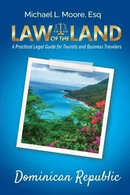 Michael L Moore - Law of the Land - Dominican Republic, Häftad. Tillgänglighet: Lägg i varukorg