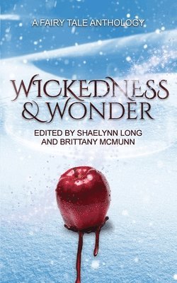 Shaelynn Long, Brittany McMunn - Wickedness & Wonder, Häftad