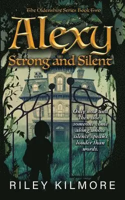Riley Kilmore - Alexy Strong and Silent, Häftad. Tillgänglighet: Lägg i varukorg
