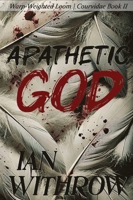 Ian Withrow - Apathetic God, Häftad