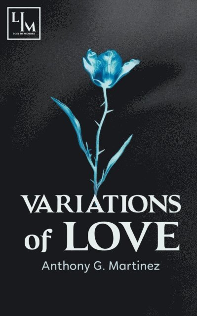 Anthony G. Martinez - Variations of Love, E-bok