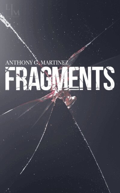 Anthony G. Martinez - Fragments, E-bok