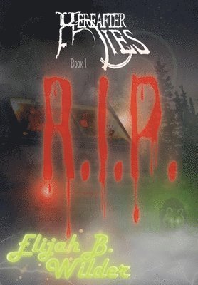 Elijah B Wilder - Hereafter Lies, Inbunden