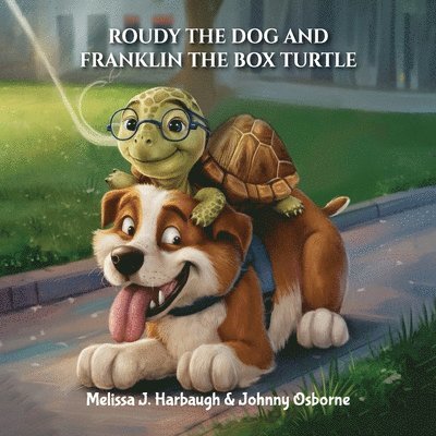 Melissa J Harbaugh - Roudy the Dog & Franklin the Box Turtle, Häftad