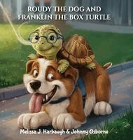 Melissa J Harbaugh - Roudy the Dog & Franklin the Box Turtle, Inbunden