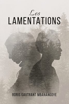 Boris Gautrant Mbanangoye - Les Lamentations, Häftad