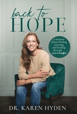 Karen Hyden - Back to Hope, Inbunden