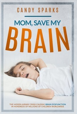 Candy Sparks - Mom, Save My Brain, Inbunden