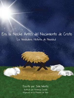Julie Wentz - Era la Noche Antes Del Nacimiento de Cristo, Inbunden