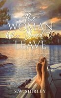 S W Shirley - Woman Who Dared to Leave, Inbunden