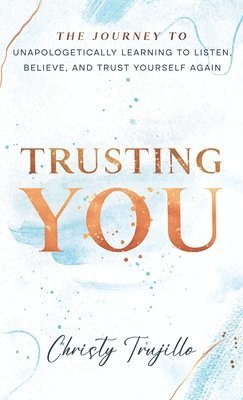 Christy Trujillo - Trusting You, Inbunden