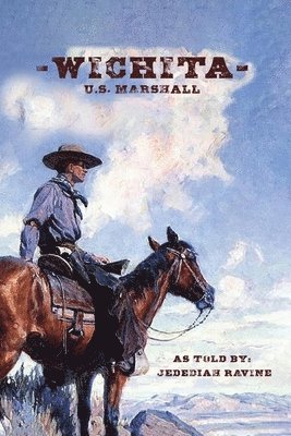 Jedediah Ravine - Wichita U.S. Marshall, Häftad