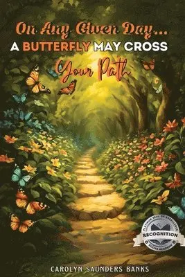 Carolyn Saunders Banks - On Any Given Day...A Butterfly May Cross Your Path (Latest Edition), Häftad. Tillgänglighet: Lägg i varukorg