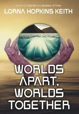 Lorna Hopkins Keith - Worlds Apart, Worlds Together, Inbunden. Tillgänglighet: Lägg i varukorg