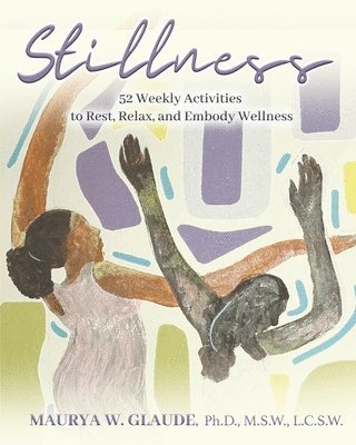 Maurya W Glaude - Stillness Activity Guide, Häftad