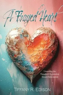 Tiffany Edison - Frayed Heart, Häftad. Tillgänglighet: Lägg i varukorg