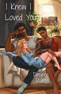 Desiree DuBois - I Knew I Loved You, Häftad