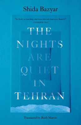 Shida Bazyar - The Nights Are Quiet in Tehran: Shortlisted for the International Booker Prize 2026, Häftad