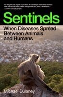 Michael Dulaney - Sentinels: When Diseases Spread Between Animals and Humans, Häftad