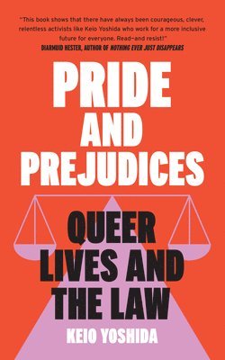 Keio Yoshida - Pride and Prejudices: Queer Lives and the Law, Häftad