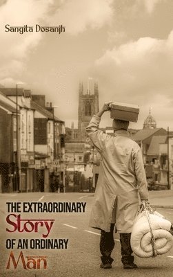 Sangita Dosanjh, SANGITA DOSANJH - Extraordinary Story of an Ordinary Man, Inbunden